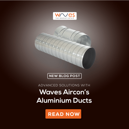 Advanced Solutions with Waves Aircon’s Aluminium Ducts