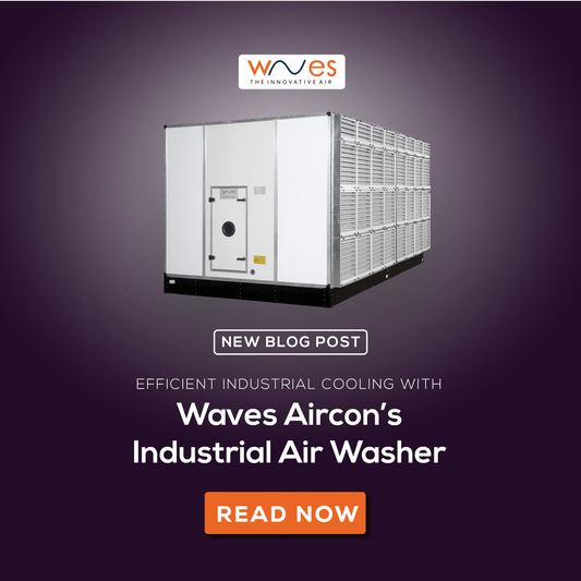 Efficient Industrial Cooling with Waves Aircon’s Industrial Air Washer