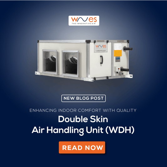 Double Skin Air Handling Unit (WDH): Enhancing Indoor Comfort with Quality