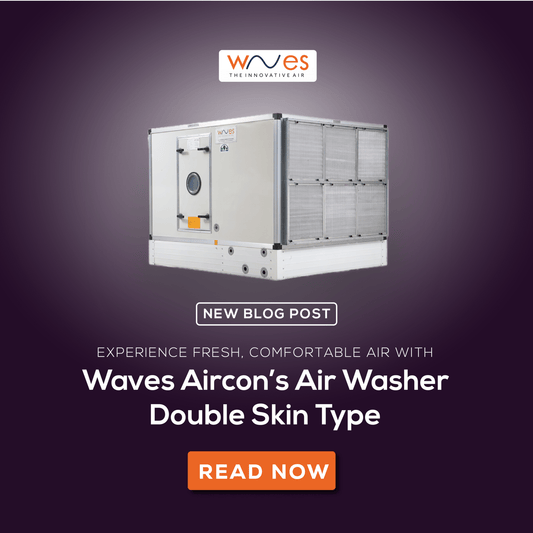 Experience Fresh, Comfortable Air with Waves Aircon’s Air Washer Double Skin Type