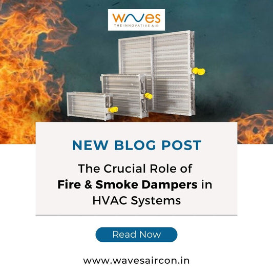 The Crucial Role of Fire & Smoke Dampers in HVAC Systems