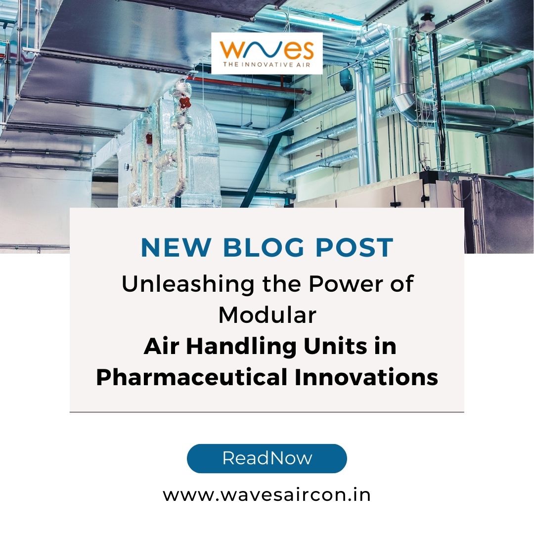 Unleashing the Power of Modular Air Handling Units in Pharmaceutical Innovations